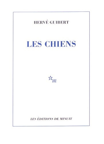 Livrenpoche : Les Chiens - Hervé Guibert - Livre