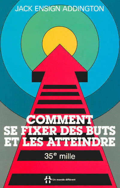 Livrenpoche : Comment se fixer des buts et les atteindre - Jack Addington, Jack Ensign Addington - Livre