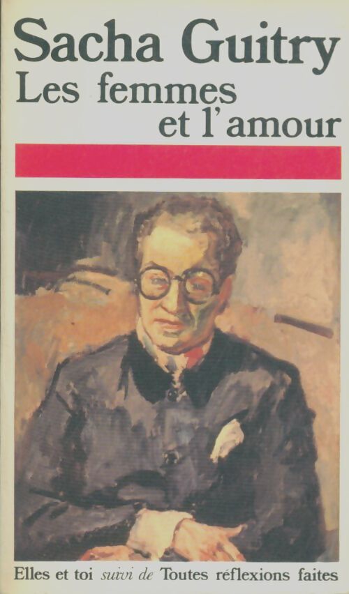 Livrenpoche : Les femmes et l'amour - Sacha Guitry - Livre