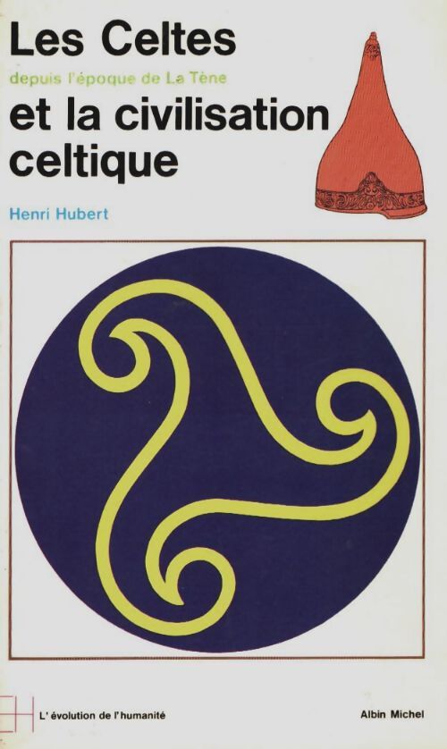 Livrenpoche : Les celtes depuis l'époque de la Tène et la civilisation celtique - Henri Hubert - Livre
