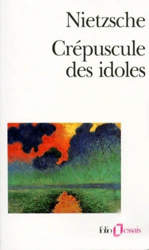 Livrenpoche : Crépuscule des idoles ou comment philosopher à coups de marteau - Friedrich Nietzsche - Livre