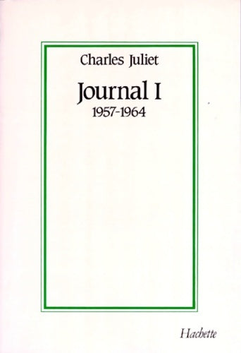 Livrenpoche : Journal Tome I : 1957-1964 - Charles Juliet - Livre