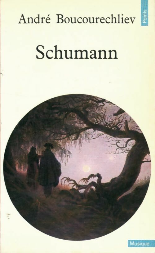 Livrenpoche : Schumann - André Boucourechliev - Livre