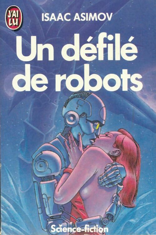 Livrenpoche : Le cycle des robots Tome II : Un défilé de robots - Isaac Asimov - Livre