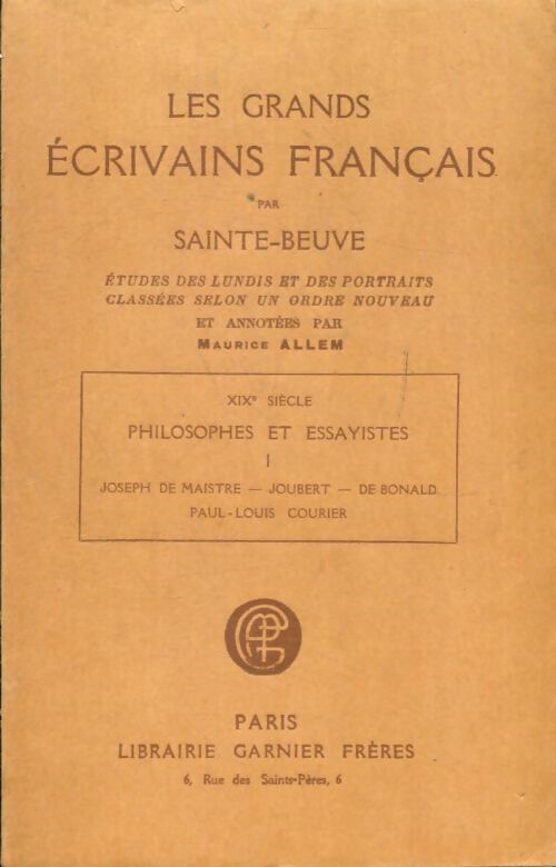 Livrenpoche : Les grands écrivains célèbres par Sainte-Beuve Tome I : XIXe siècle, philosophes et essayistes - Sainte-Beuve - Livre