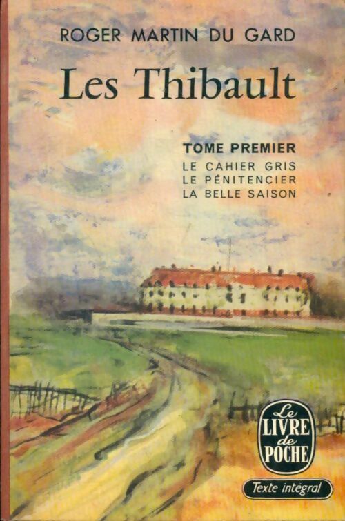 Livrenpoche : Les Thibault Tome I : Le cahier gris / Le pénitencier (première partie) - Roger Martin du Gard - Livre