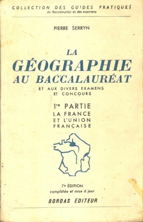 Livrenpoche : La géographie au bacalauréat Tome I - Pierre Serryn - Livre