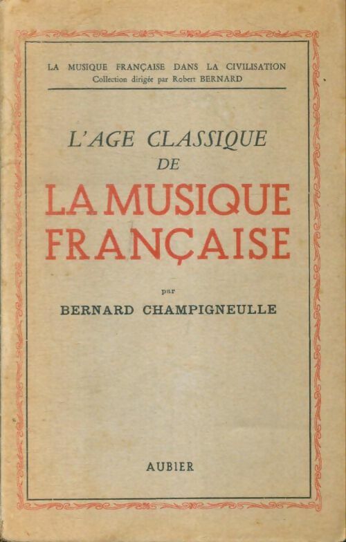 Livrenpoche : L'âge classique de la musique française - Bernard Champigneulle - Livre