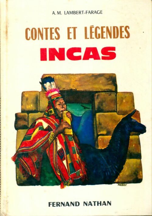 Livrenpoche : Contes et légendes Incas - A.M. Lambert-Farage - Livre