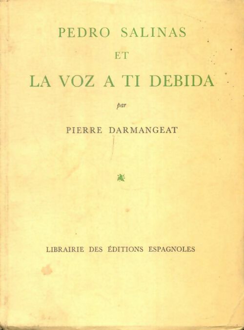 Livrenpoche : Pedro salinas et la voz a ti debida - Pierre Darmangeat - Livre