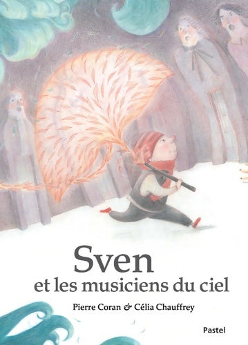 Livrenpoche : SVEN ET LES MUSICIENS DU CIEL - Chauffrey Célia - Livre