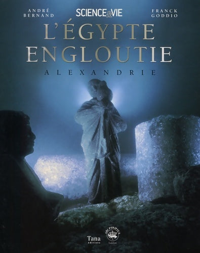 Livrenpoche : Sciences & Vie : l'Egypte engloutie Alexandrie - Frank Goddio - Livre