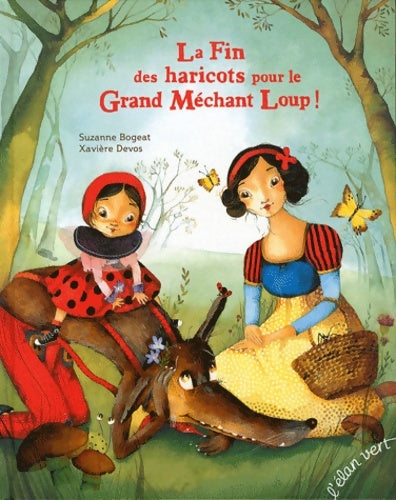 Livrenpoche : LA FIN DES HARICOTS POUR LE GRAND MECHANT LOUP - BOGEAT Suzanne - Livre