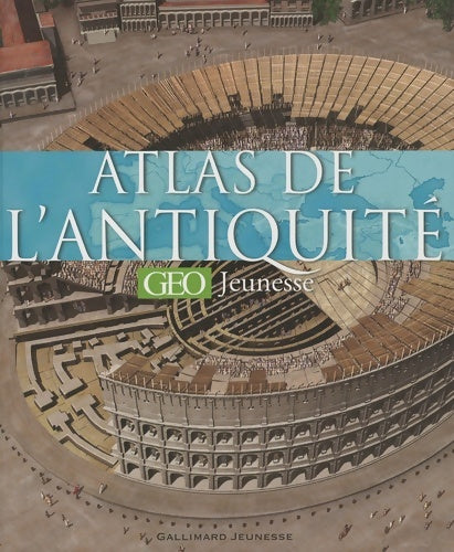 Livrenpoche : Atlas de l'Antiquité [GEO Jeunesse] - Peter Chrisp - Livre