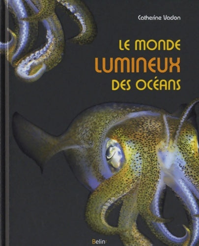 Livrenpoche : Le monde lumineux des océans - Catherine Vadon - Livre
