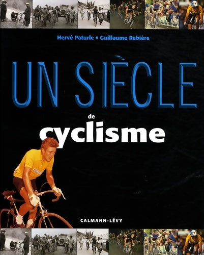 Livrenpoche : Un siècle de cyclisme - Hervé Paturle - Livre