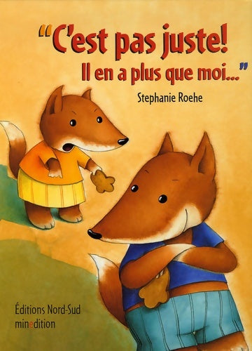 Livrenpoche : C'est pas juste ! Il en a plus que moi... - Stéphanie Roehe - Livre
