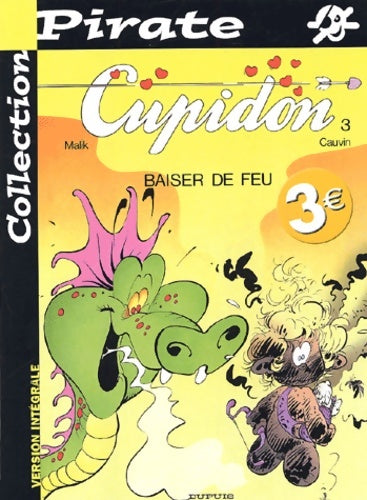 Livrenpoche : BD Pirate : Cupidon Tome III : Baiser de feu - Raoul Cauvin - Livre