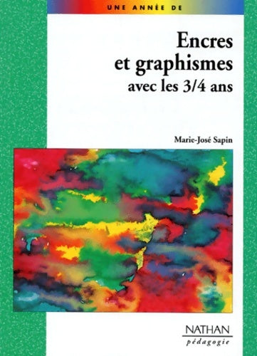 Livrenpoche : Encres et graphismes avec les 3/4 ans - Marie-José Sapin - Livre