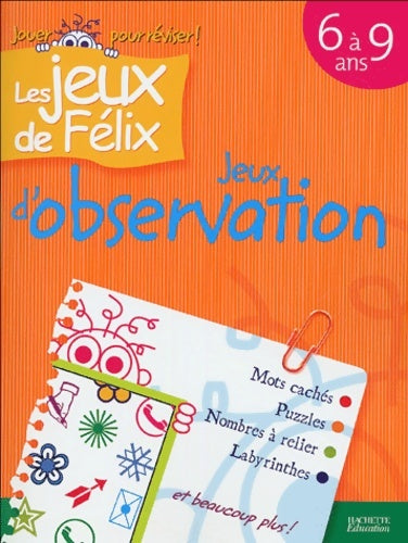 Livrenpoche : Jeux d'observation : Les jeux de Félix - Nancy Gagné - Livre