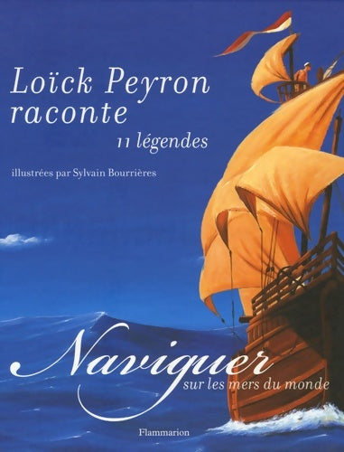 Livrenpoche : Naviguer sur les mers du monde - Loïck Peyron - Livre