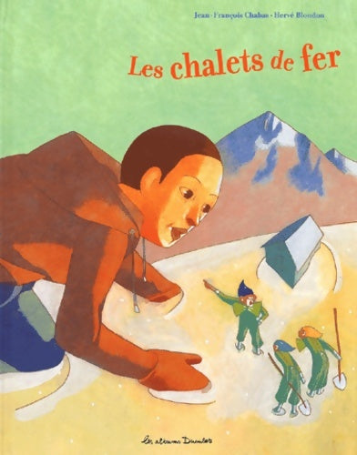 Livrenpoche : Les Chalets de fer - Chabas Jean-francois - Livre
