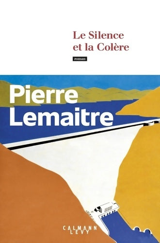 Livrenpoche : Le Silence et la Colère - Pierre Lemaitre - Livre