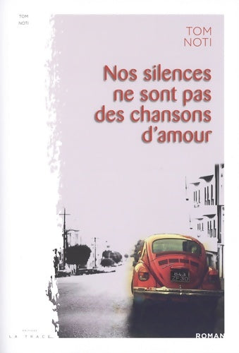 Livrenpoche : Nos silences ne sont pas des chansons d'amour - Tom Noti - Livre