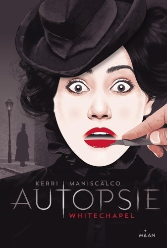 Livrenpoche : Autopsie Tome I : White chapel - Kerri Maniscalco - Livre