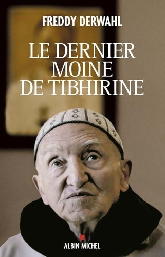 Livrenpoche : Le Dernier Moine de Tibhirine - Freddy Derwahl - Livre