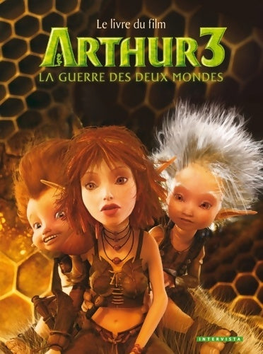 Livrenpoche : Arthur3 la guerre des deux mondes : Le livre du film - Collectif - Livre