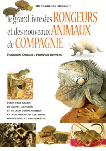 Livrenpoche : Le grand livre des rongeurs - Florence Desachy - Livre