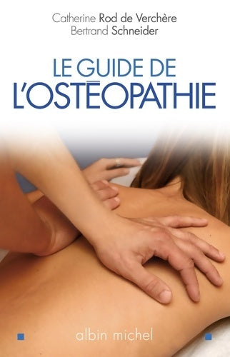 Livrenpoche : Le Guide de l'osthéopathie - Bertrand Schneider - Livre