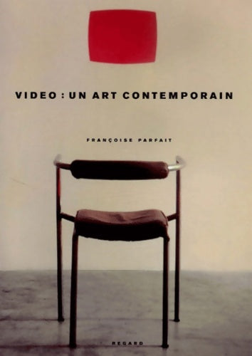 Livrenpoche : Vidéo : Un art contemporain - Françoise Parfait - Livre