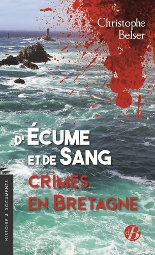 Livrenpoche : D'écume et de sang Crimes en Bretagne - Christophe Belser - Livre