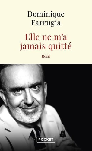 Livrenpoche : Elle ne m'a jamais quitté - Dominique Farrugia - Livre