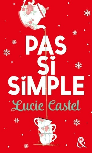 Livrenpoche : Pas si simple : Une comédie romantique drôle et émouvante - Lucie Castel - Livre