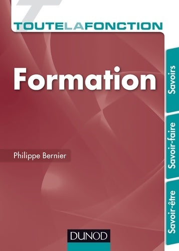 Livrenpoche : Toute la fonction Formation : Savoirs. Savoir-être. Savoir-faire - Philippe Bernier - Livre