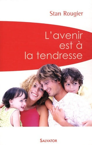 Livrenpoche : L Avenir Est a la Tendresse - Stan Rougier - Livre