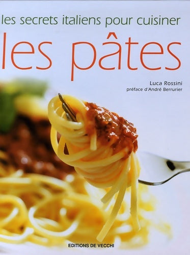 Livrenpoche : Les secrets italiens pour cuisiner les pâtes - Luca Rossini - Livre