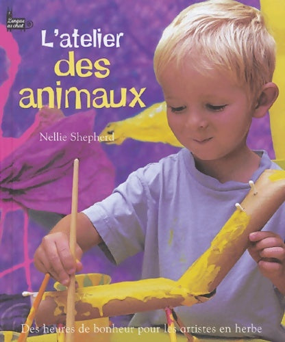 Livrenpoche : LATELIER DES ANIMAUX - Nellie Sheperd - Livre