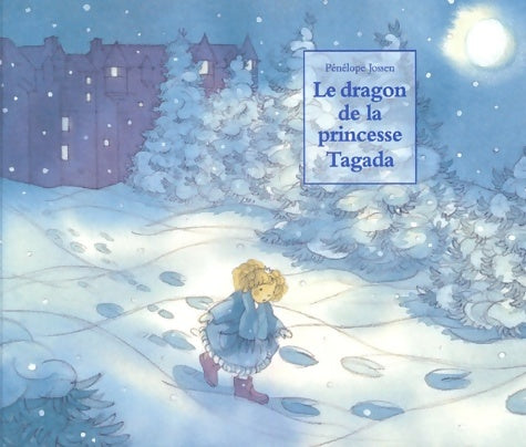 Livrenpoche : Le Dragon de la Princesse Tagada - Pénélope Jossen - Livre