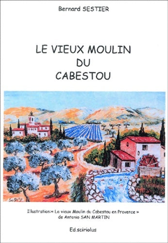 Livrenpoche : Le Vieux Moulin du Cabestou - Bernard Sestier - Livre