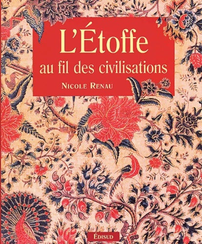 Livrenpoche : L'étoffe - au fil des civilisations - Nicole Renau - Livre