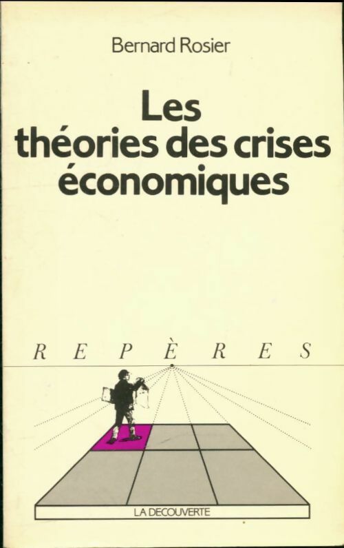 Livrenpoche : Les théories des crises économiques - Bernard Rosier - Livre