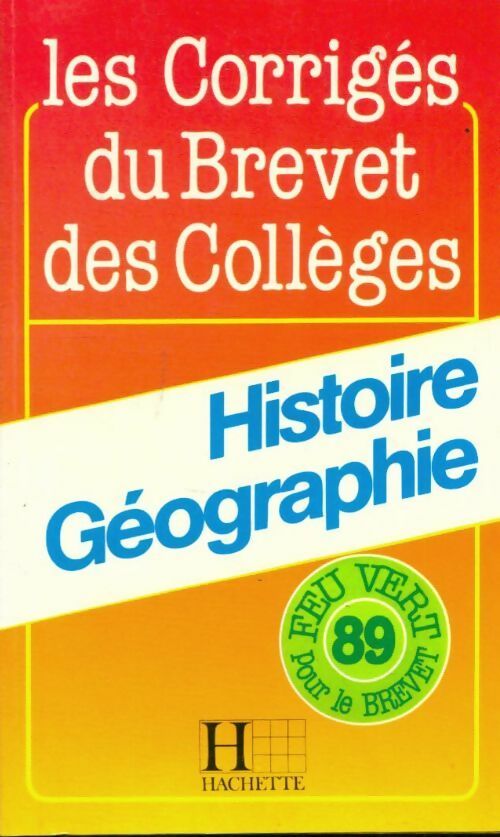 Livrenpoche : Les corrigés du brevet des collèges histoire-géographie 1989 - Collectif, Laurent-A - Livre