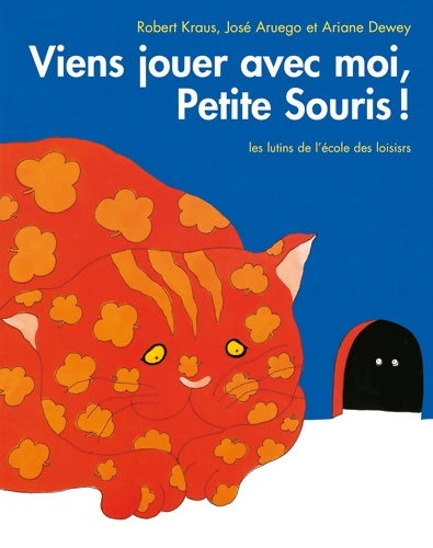 Livrenpoche : Viens jouer avec moi petite souris ! - José Aruego - Livre