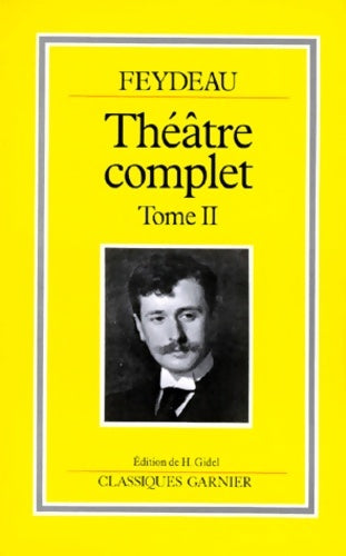 Livrenpoche : Théâtre complet Tome II : Théâtre complet - Georges Feydeau - Livre