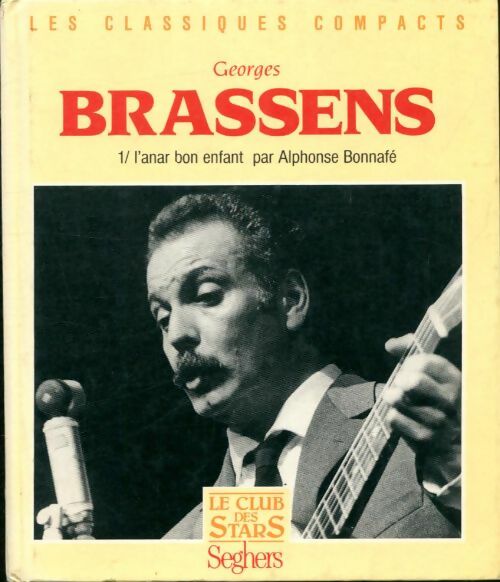 Livrenpoche : Georges brassens Tome I : L'anar bon enfant - Alphonse Bonnafé - Livre