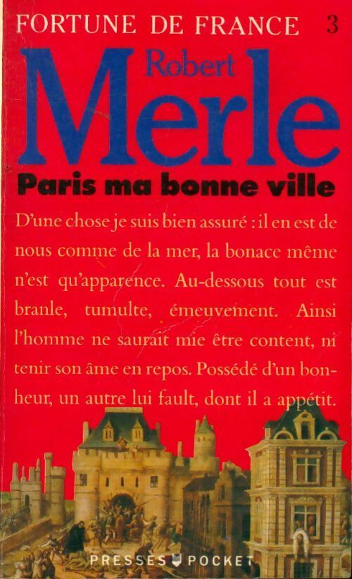 Livrenpoche : Fortune de France Tome III : Paris, ma bonne ville - Robert Merle - Livre